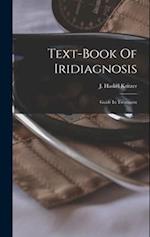 Text-book Of Iridiagnosis: Guide In Treatment 