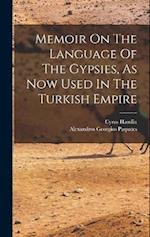 Memoir On The Language Of The Gypsies, As Now Used In The Turkish Empire 