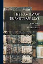 The Family Of Burnett Of Leys: With Collateral Branches 