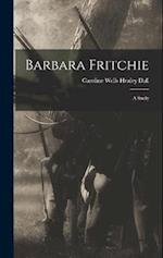 Barbara Fritchie: A Study 
