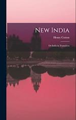 New India; or India in Transition 