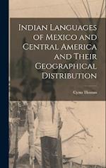 Indian Languages of Mexico and Central America and Their Geographical Distribution 