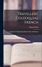 Travellers' Colloquial French: Handbook for English-speaking Travellers and Students 