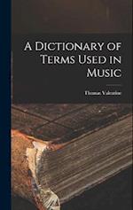A Dictionary of Terms Used in Music 
