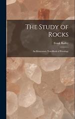 The Study of Rocks: An Elementary Text-Book of Petrology 