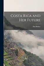 Costa Rica and Her Future 