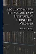 Regulations for the Va. Military Institute, at Lexington, Virginia 