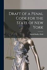 Draft of a Penal Code for the State of New York 