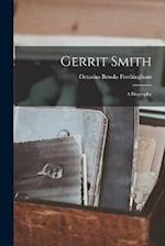 Gerrit Smith: A Biography 