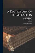 A Dictionary of Terms Used in Music 