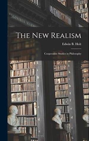 The New Realism: Cooperative Studies in Philosophy