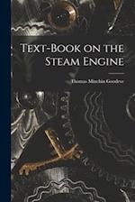 Text-Book on the Steam Engine 