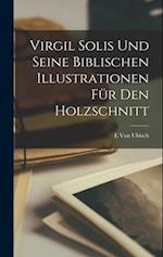 Virgil Solis Und Seine Biblischen Illustrationen Für Den Holzschnitt