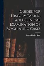 Guides for History Taking and Clinical Examination of Psychiatric Cases 