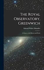 The Royal Observatory, Greenwich: A Glance at Its History and Work 