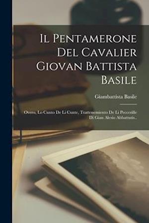 Il Pentamerone Del Cavalier Giovan Battista Basile