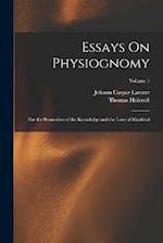 Essays On Physiognomy: For the Promotion of the Knowledge and the Love of Mankind; Volume 1 