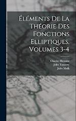 Éléments De La Théorie Des Fonctions Elliptiques, Volumes 3-4