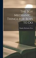 The Boy Mechanic ... Things for Boys to Do 
