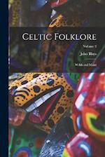 Celtic Folklore: Welsh and Manx; Volume 2 