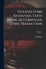 Voyages D'ibn Batoutah, Texte Arabe, Accompagne D'une Traduction; Volume 1