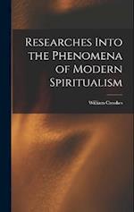 Researches Into the Phenomena of Modern Spiritualism 