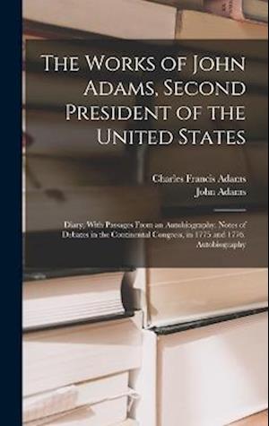 The Works of John Adams, Second President of the United States