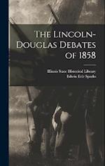 The Lincoln-Douglas Debates of 1858 