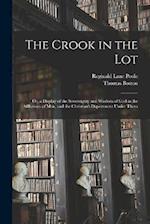 The Crook in the Lot: Or, a Display of the Sovereignty and Wisdom of God in the Afflictions of Men, and the Christian's Deportment Under Them 