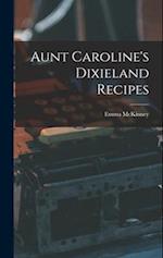 Aunt Caroline's Dixieland Recipes 