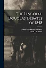 The Lincoln-Douglas Debates of 1858 
