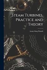 Steam Turbines, Practice and Theory 