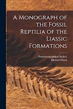 A Monograph of the Fossil Reptilia of the Liassic Formations 