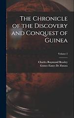 The Chronicle of the Discovery and Conquest of Guinea; Volume 2 