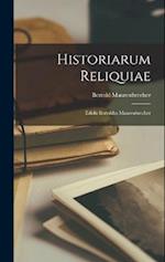 Historiarum reliquiae; edidit Bertoldus Maurenbrecher