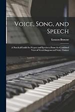 Voice, Song, and Speech: A Practical Guide for Singers and Speakers; From the Combined View of Vocal Surgeon and Voice Trainer 