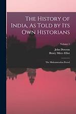 The History of India, As Told by Its Own Historians: The Muhammadan Period; Volume 5 