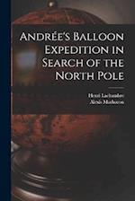 Andrée's Balloon Expedition in Search of the North Pole 
