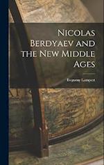 Nicolas Berdyaev and the new Middle Ages 
