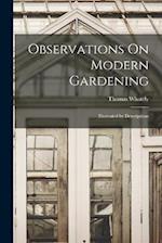 Observations On Modern Gardening: Illustrated by Descriptions 