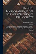 Manuel bibliographique des sciences psychiques ou occultes