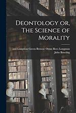 Deontology or, The Science of Morality 