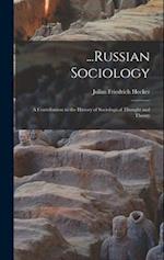 ...Russian Sociology; a Contribution to the History of Sociological Thought and Theory 