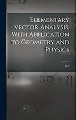 Elementary Vector Analysis, With Application to Geometry and Physics 