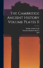 The Cambridge Ancient History Volume Plates II 