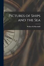 Pictures of Ships and the Sea 