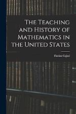 The Teaching and History of Mathematics in the United States 