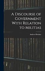 A Discourse of Government With Relation to Militias 