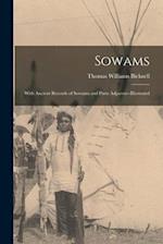 Sowams: With Ancient Records of Sowams and Parts Adjacent--illustrated 