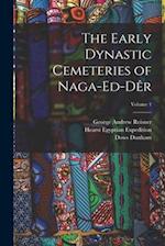 The Early Dynastic Cemeteries of Naga-ed-Dêr; Volume 1 